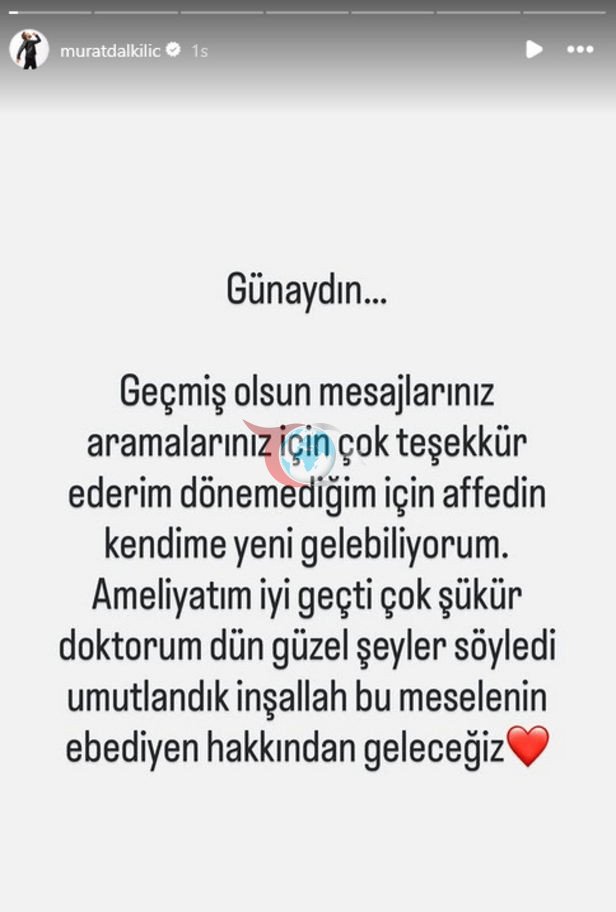 Murat Dalkılıç ameliyattan çıktı