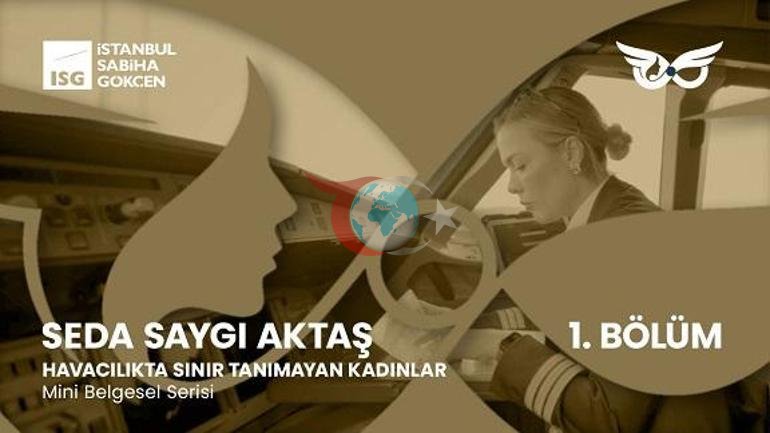 Sabiha Gรถkรงen Havalimanฤฑโndan kadฤฑnlara รถzel belgesel