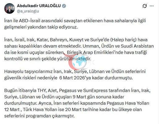 Bakan Uraloğlu: İran, Irak, Suriye, Lübnan ve Ürdün uçuşları 9 Marta kadar durduruldu
