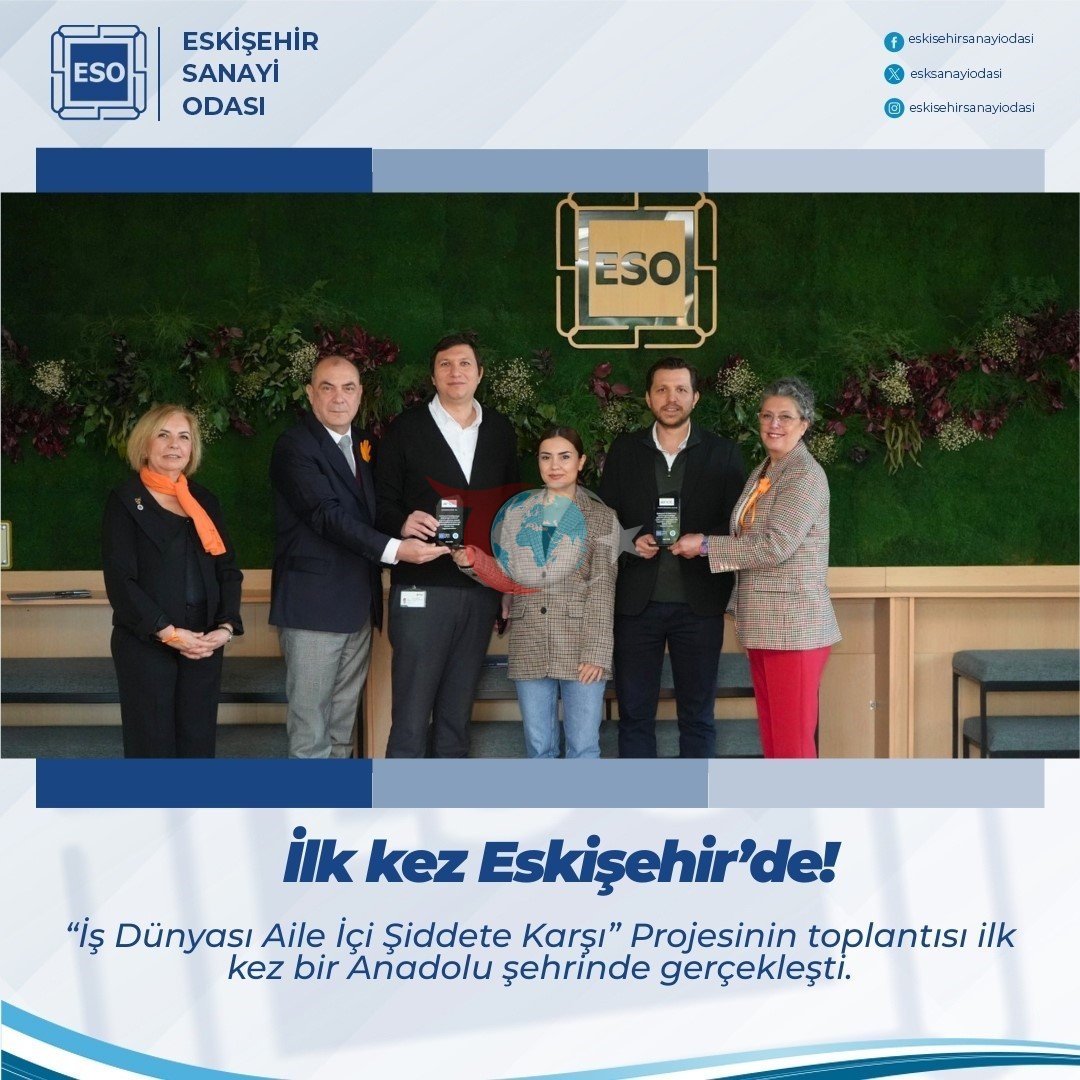 ’İş Dünyası Aile İçi Şiddete Karşı’ projesi toplantısı ilk kez Eskişehir’de
