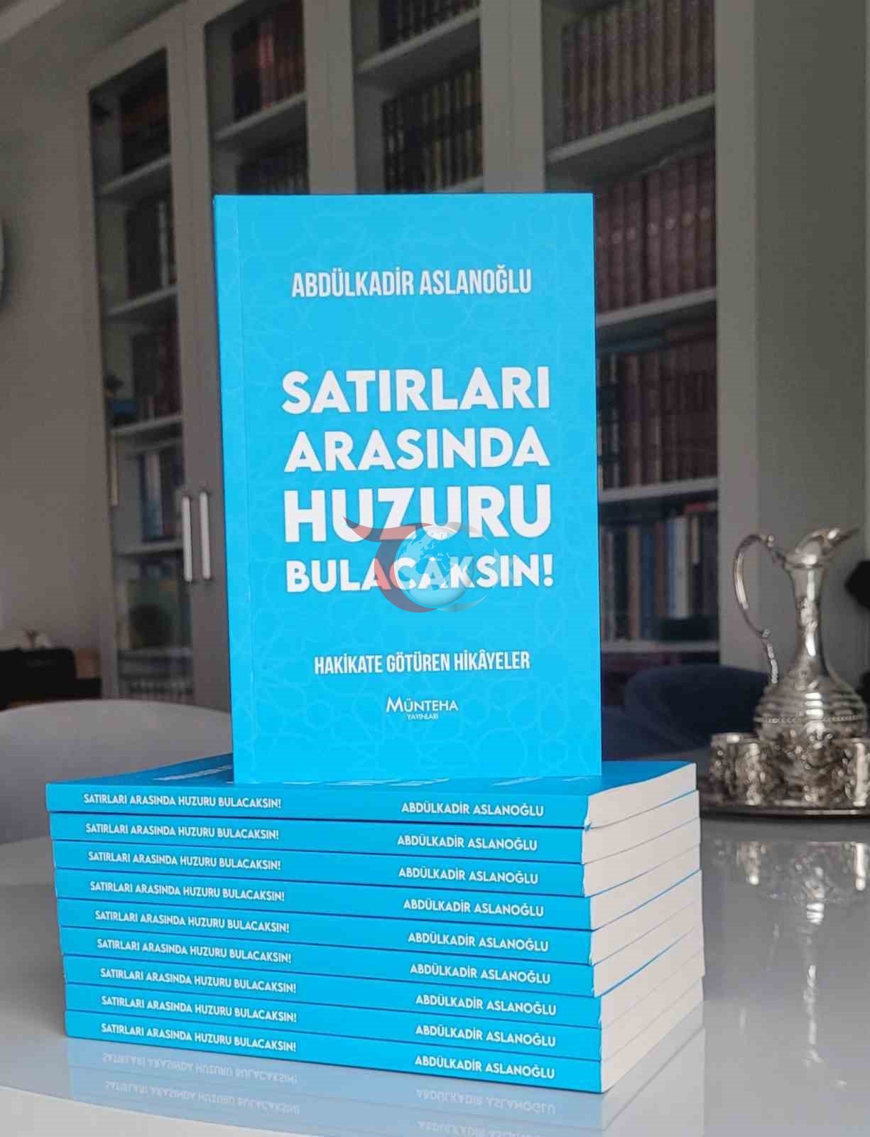 Arslanoğlu&rsquo;nun &lsquo;Satırları Arasında Huzuru Bulacaksın&rsquo; kitabı çıktı