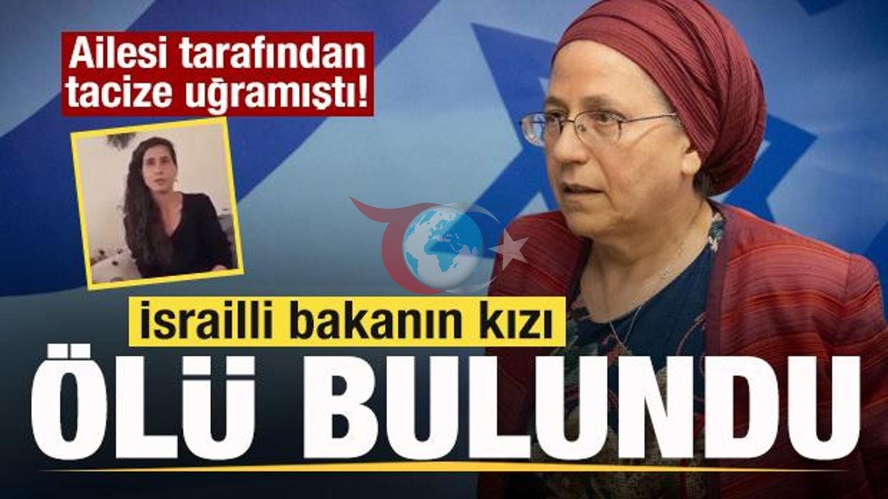 İsrailli Bakanın Kızı Şüpheli Bir Şekilde Hayatını Kaybetti
