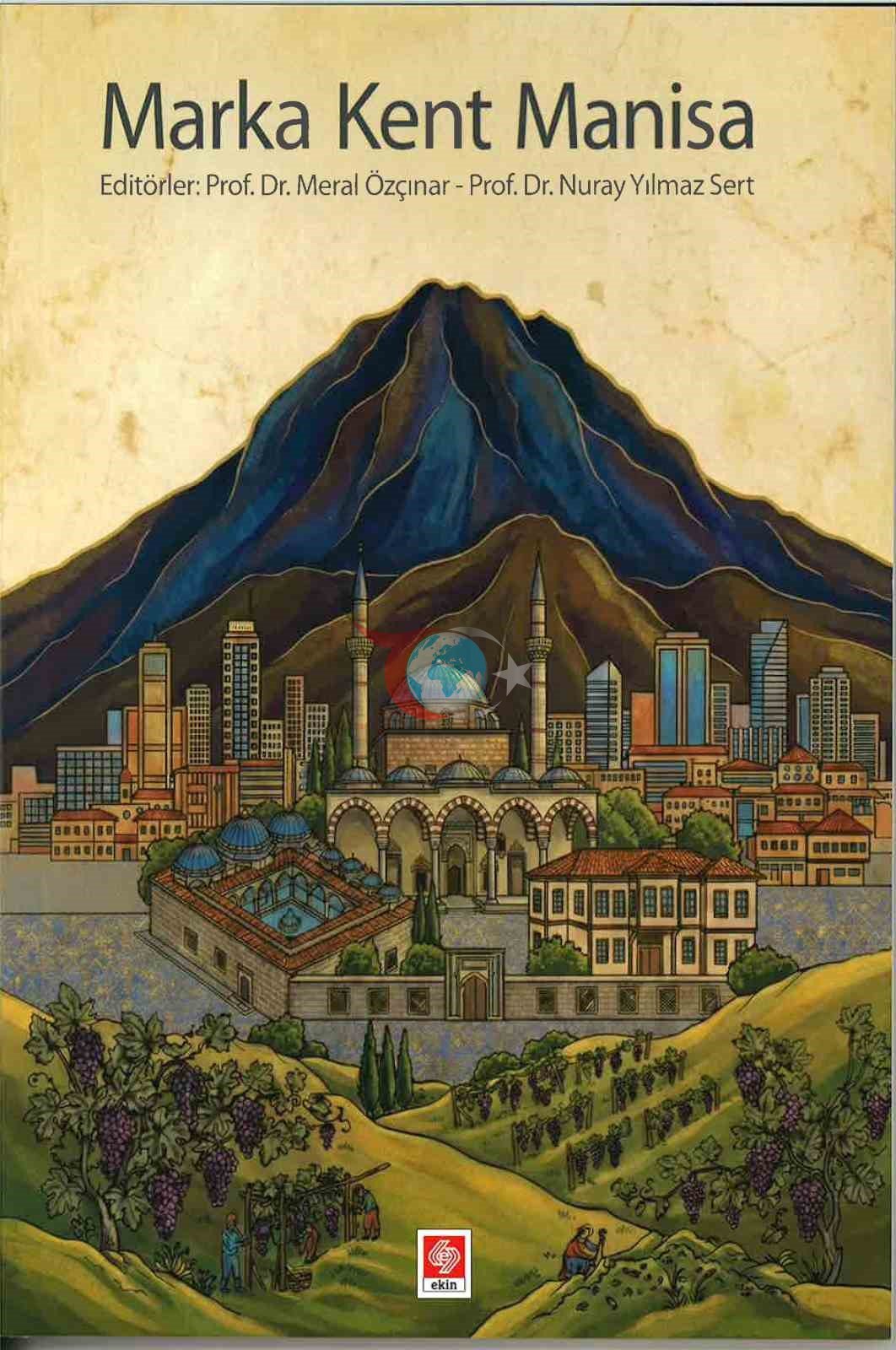 Manisa&rsquo;nın &rsquo;Marka Kent&rsquo; yol haritası bilimsel temellerle çizildi