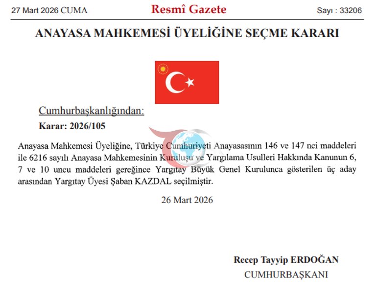 Resmi Gazetede yayımlandı: Anayasa Mahkemesi Üyeliğine Yargıtay Üyesi Şaban Kazdal seçildi