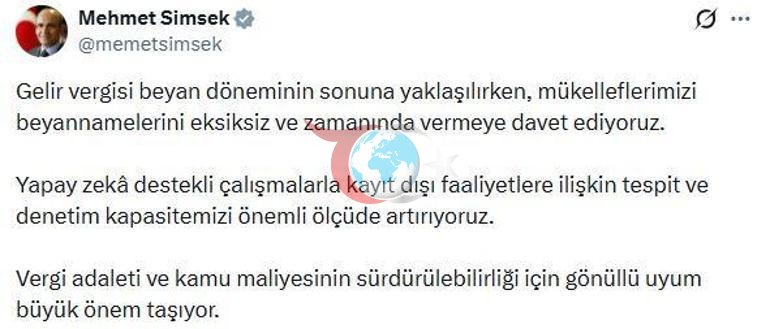 Bakan Şimşek: Mükelleflerimizi beyannamelerini eksiksiz ve zamanında vermeye davet ediyoruz