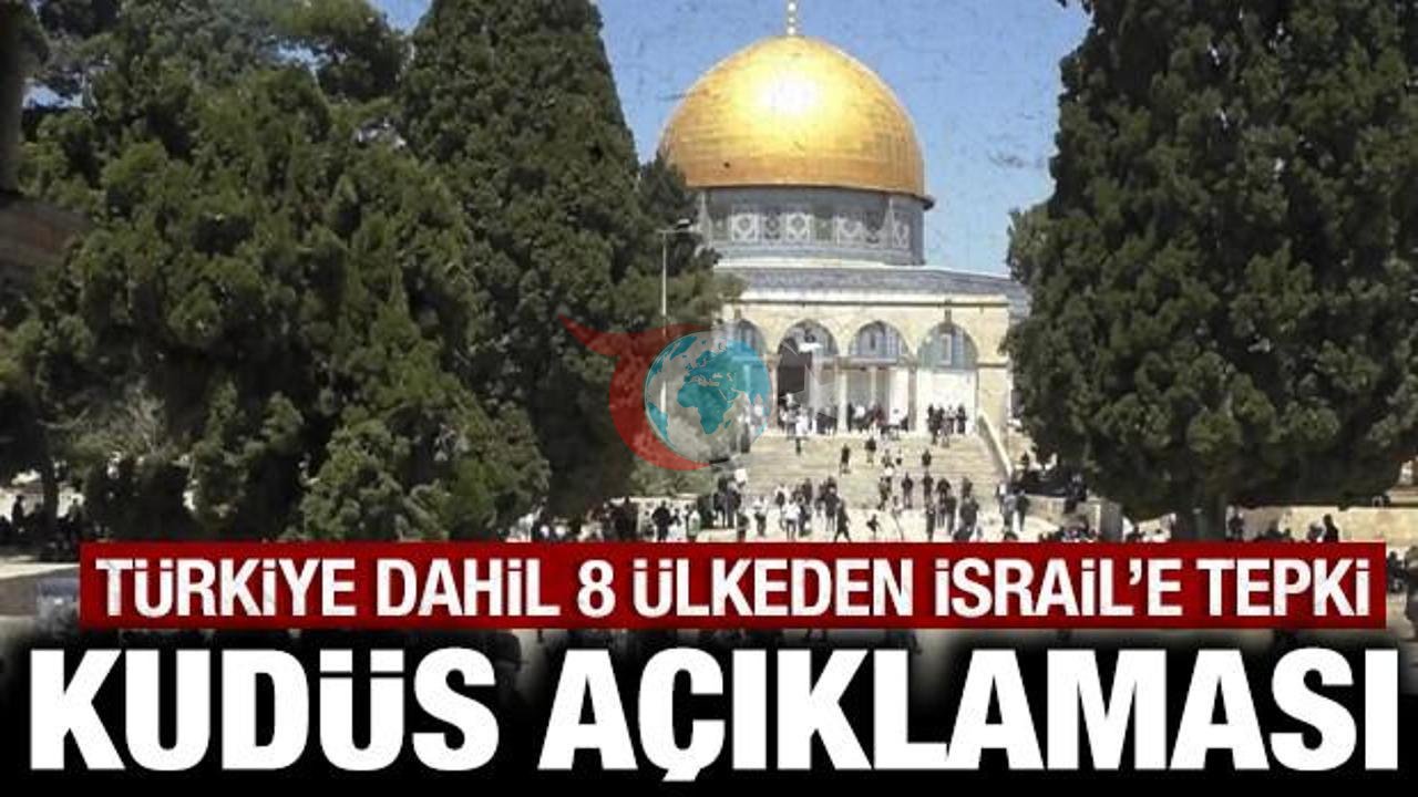 Kudüs Üzerine Türkiye ve 7 Ülkeden Ortak Açıklama