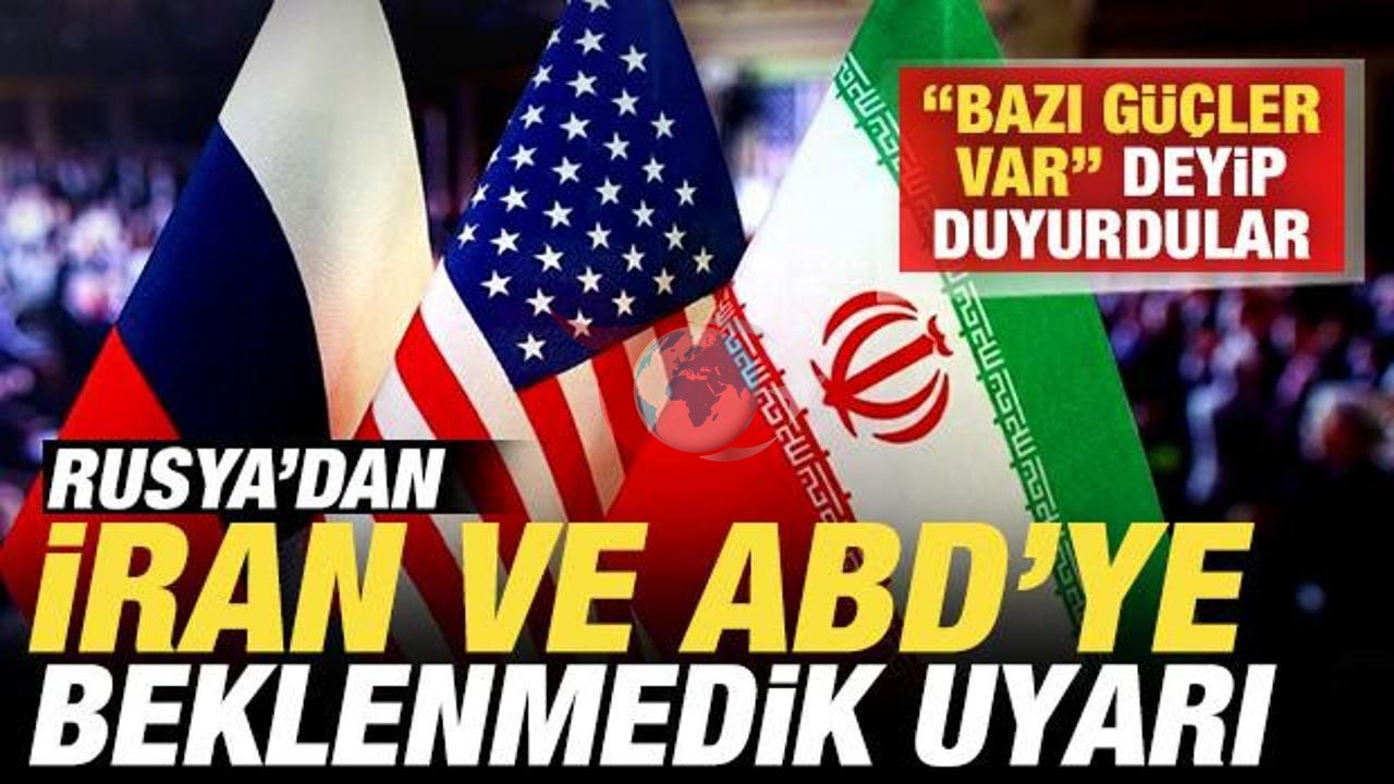 Rusya'dan ABD ve İran'a Kritik Uyarı: 'Barışa Engel Güçler Var'