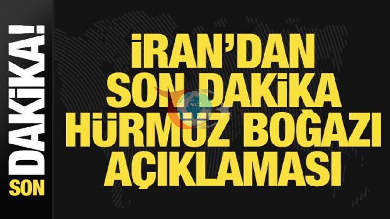 İran'dan Hürmüz Boğazı Üzerine Kritik Açıklama