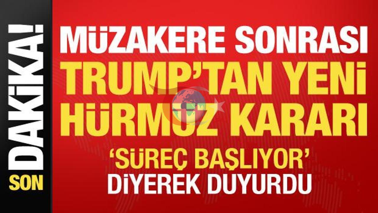 Trump: Hürmüz Boğazı'nda Abluka Başlıyor
