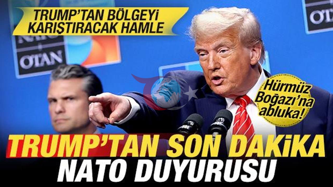 Trump'tan Hürmüz Boğazı'na Şok Abluka Planı: NATO Ülkeleri Dahil Oluyor