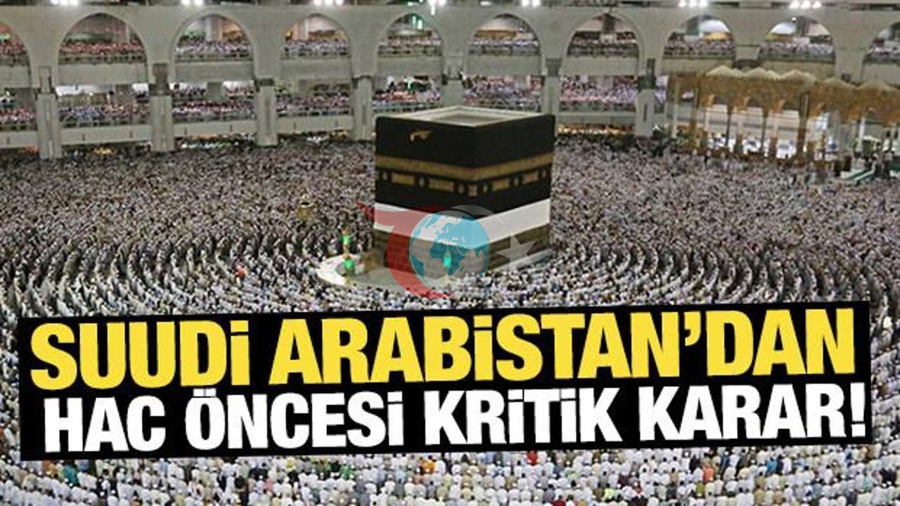Suudi Arabistan'dan Hac Öncesi Yeni Düzenleme: Mekke'ye Girişlerde Belge Zorunluluğu
