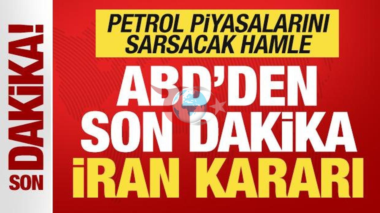ABD'nin İran'a Yaptırım Hamlesi: Petrol Piyasalarında Deprem