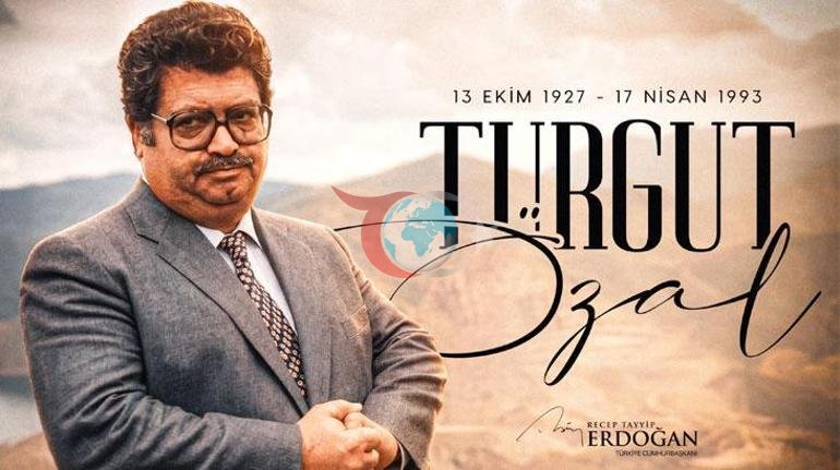 Cumhurbaşkanı Erdoğandan Turgut Özal için anma mesajı