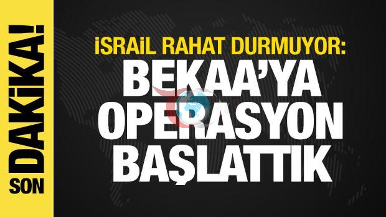 İsrail'den Bekaa Vadisi'ne Yeni Operasyon