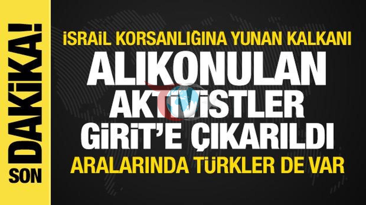 İsrail'den Sumud Filosuna Müdahale: Aktivistler Girit'e Taşındı