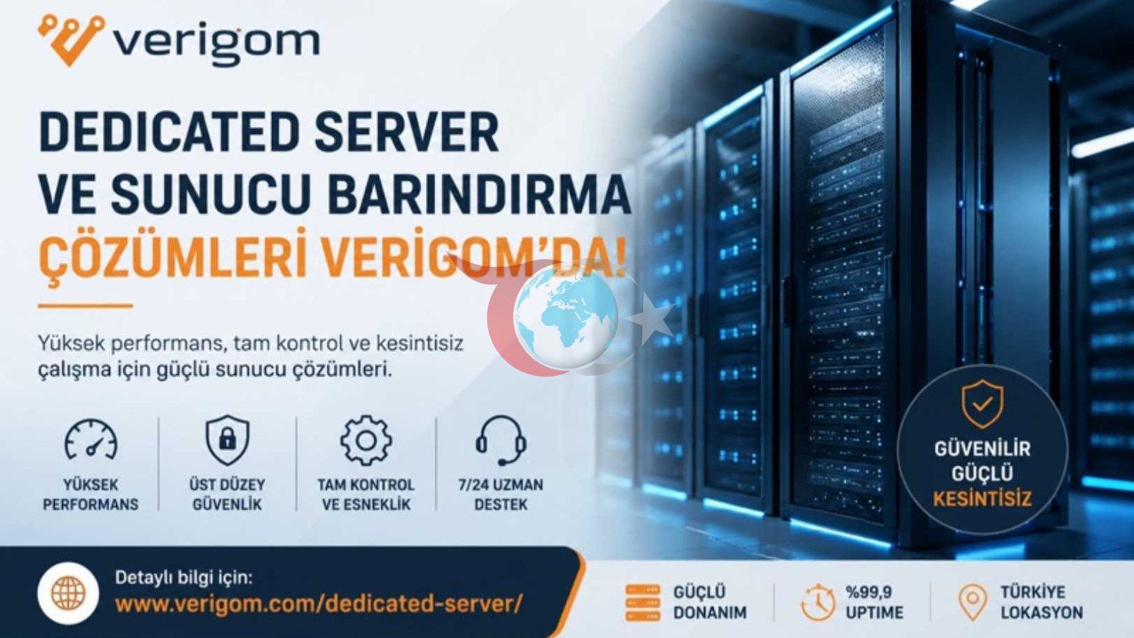 Verigom ile Güvenilir Dedicated Sunucu ve Barındırma Çözümleri