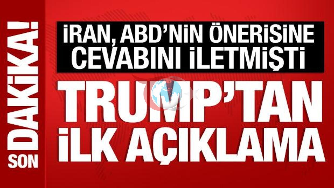 İran, ABD'nin Teklifine Cevap Verdi: Trump'ın İlk Tepkisi