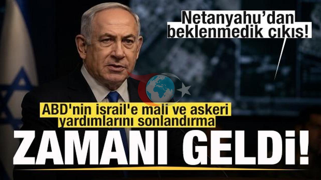 Netanyahu'dan ABD Yardımına Şaşırtıcı Eleştiri: Sona Erdirme Zamanı Geldi