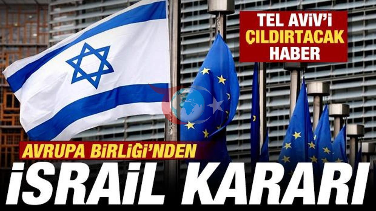 Avrupa Birliği'nden İsrail'e Yaptırım Kararı: Tel Aviv'de Gerginlik Artıyor