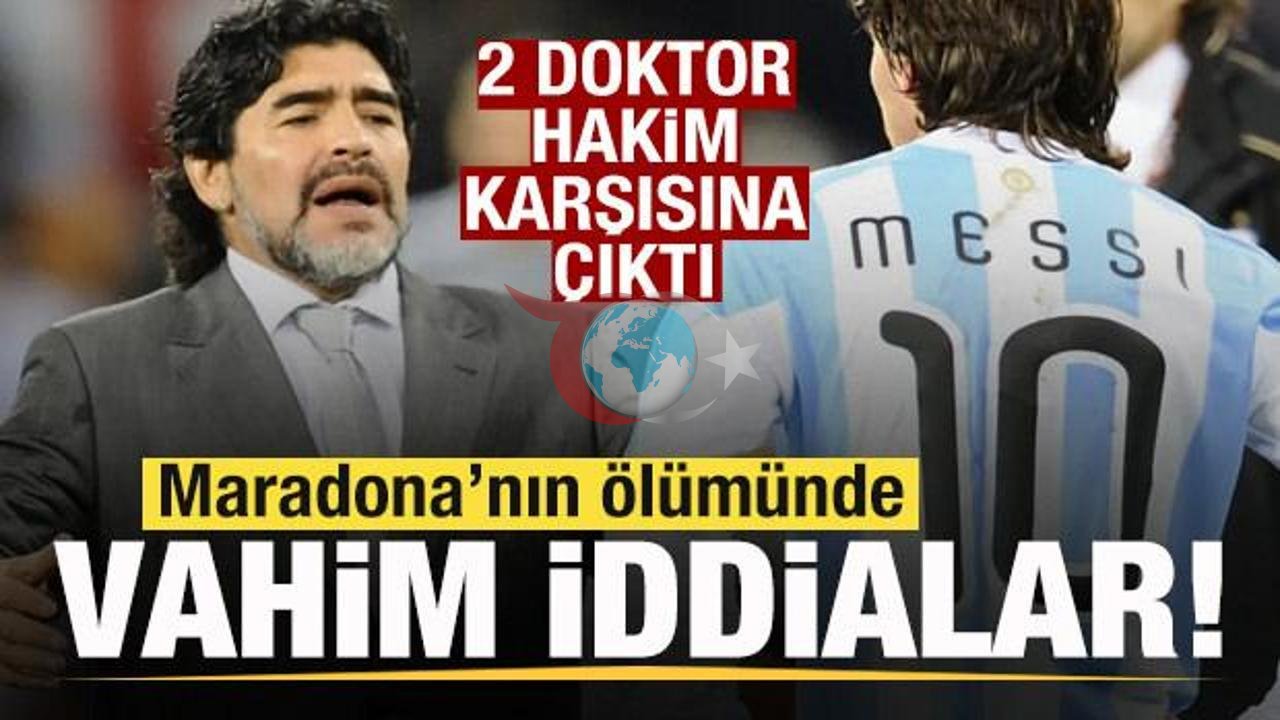 Maradona'nın Ölümünde Şok İddialar: Doktorlar Mahkemede Hesap Veriyor