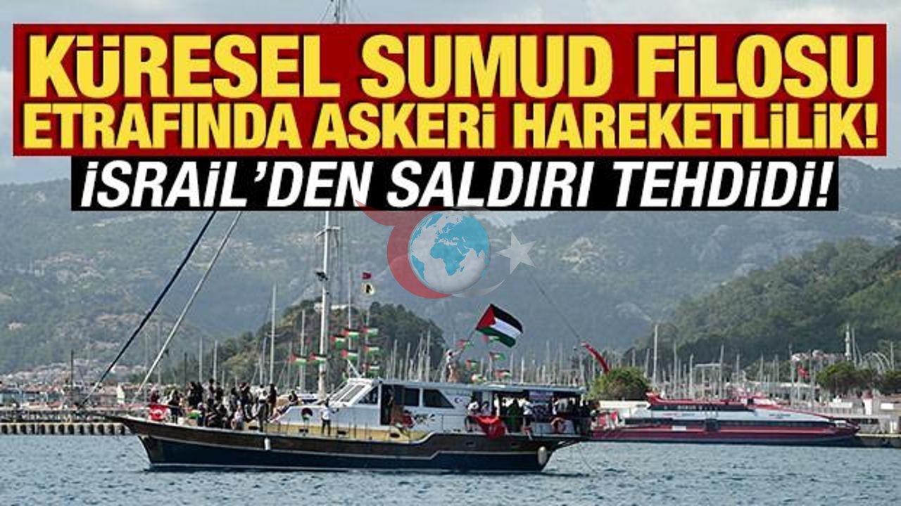 İsrail'den Küresel Sumud Filosu'na Askeri Müdahale Tehdidi