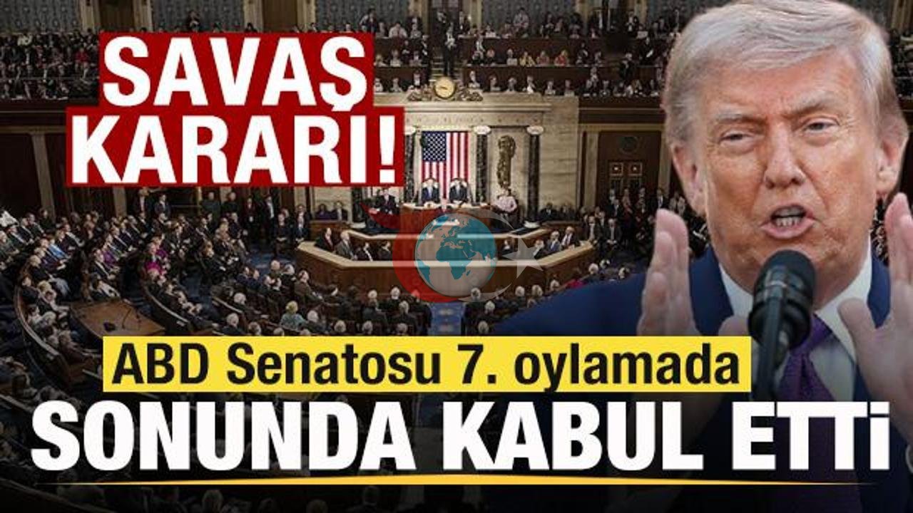 ABD Senatosu'ndan İran Kararı: Savaş Yetkileri Tasarısı Kabul Edildi