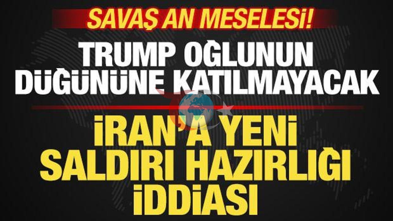 Trump'ın İran'a Saldırı İddiası ve Düğün Planları
