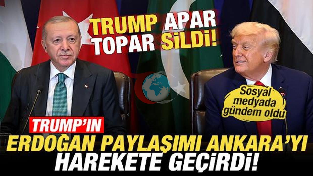 Trump'ın Erdoğan'a Yönelik Paylaşımı Ankara'nın Gündeminde