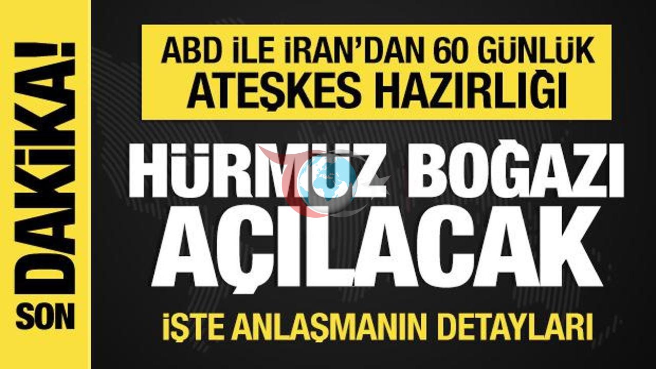ABD ve İran Arasında 60 Günlük Ateşkes Anlaşması Hazırlığı