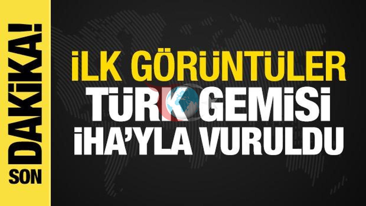 Karadeniz'de Türk Gemisi İHA Saldırısına Uğradı