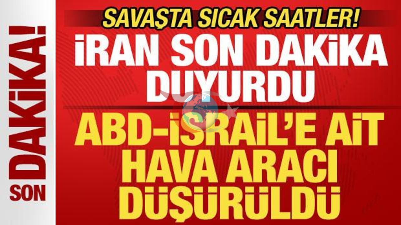 İran'dan Kritik Hamle: ABD ve İsrail'e Ait İHA Düşürüldü