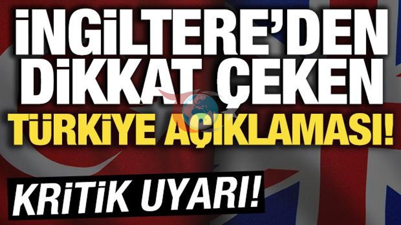 İngiltere'den Türkiye'ye Övgü: 'Bölgesel ve Küresel Stratejik Ortak'
