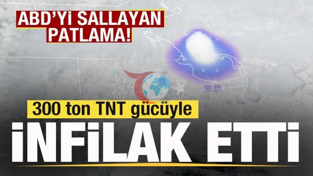 ABD'de Korkutan Meteor Patlaması: 300 Ton TNT Gücünde