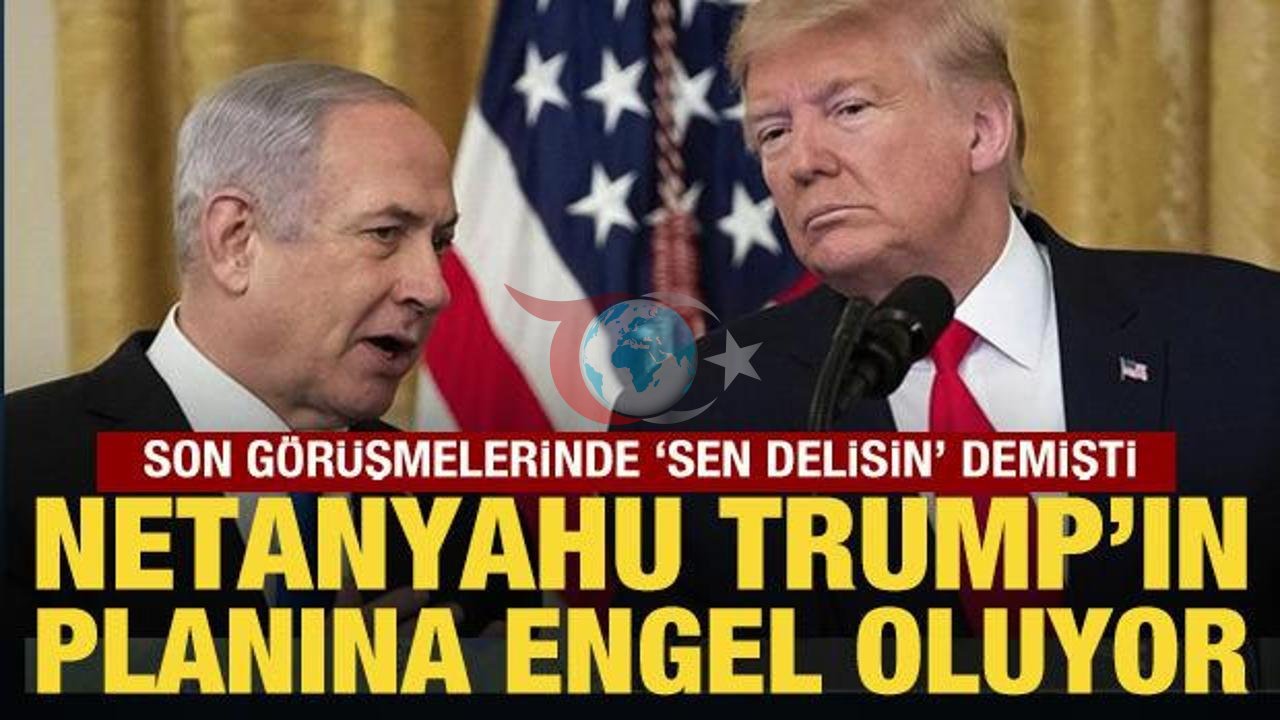 Netanyahu ve Trump Arasında Orta Doğu Krizi Derinleşiyor