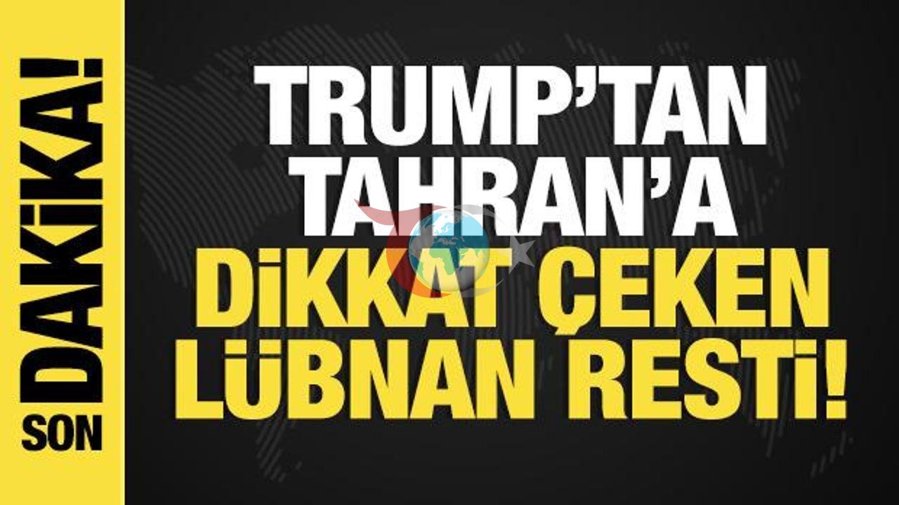 Trump'tan İran'a Sert Mesaj: Lübnan Geriliminde Yeni Adım