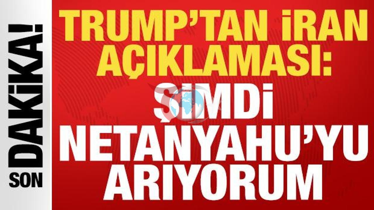 Trump'tan İran ve İsrail'e Yönelik Kritik Açıklamalar