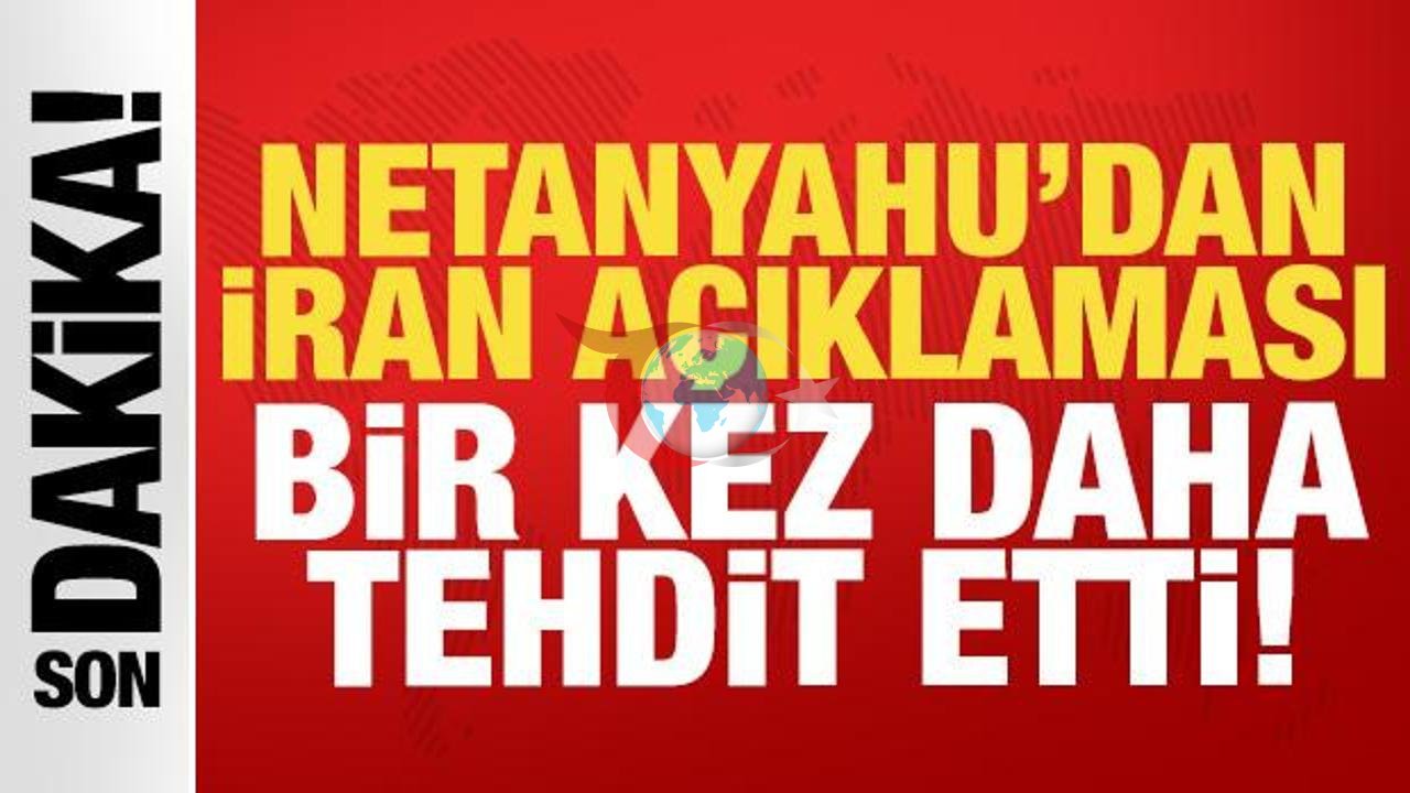 Netanyahu'dan İran'a Sert Mesaj: Tehditlere Yanıt Verilecek