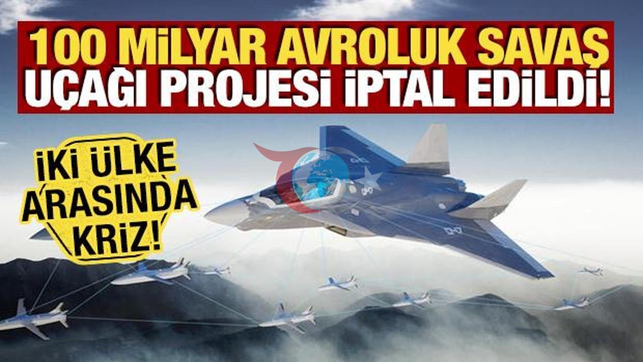 Almanya ve Fransa Arasında 100 Milyar Avroluk Uçak Projesi Krizi