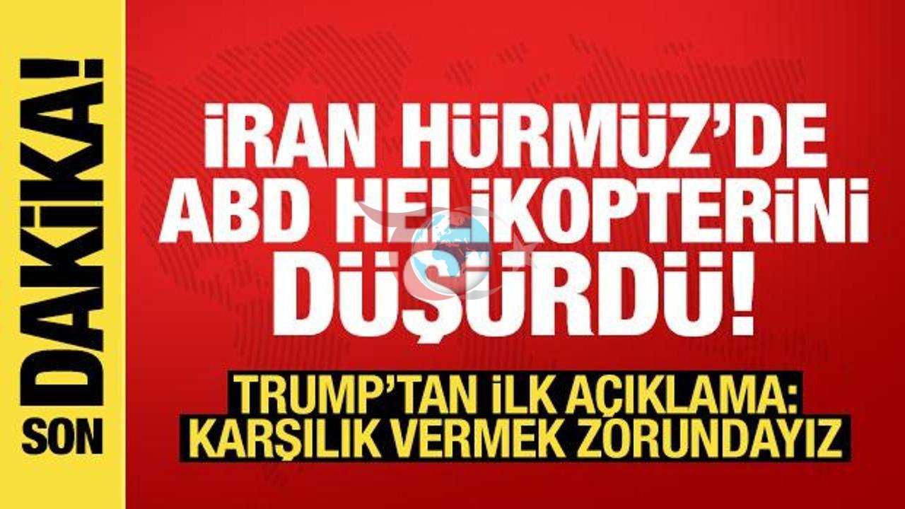 İran-ABD Krizi: Helikopter Düşürüldü, Trump Misilleme İstiyor