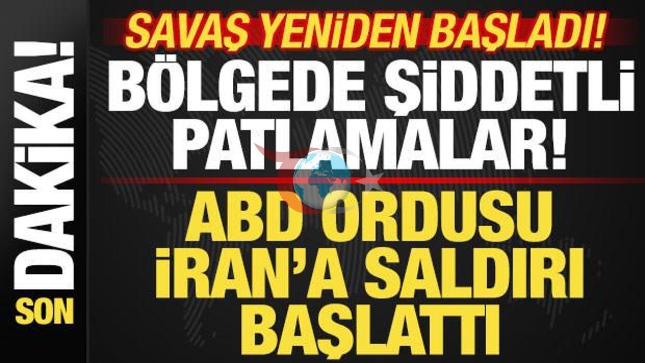 ABD ve İran Arasında Gerginlik Tırmanıyor: Askeri Operasyonlar Başladı