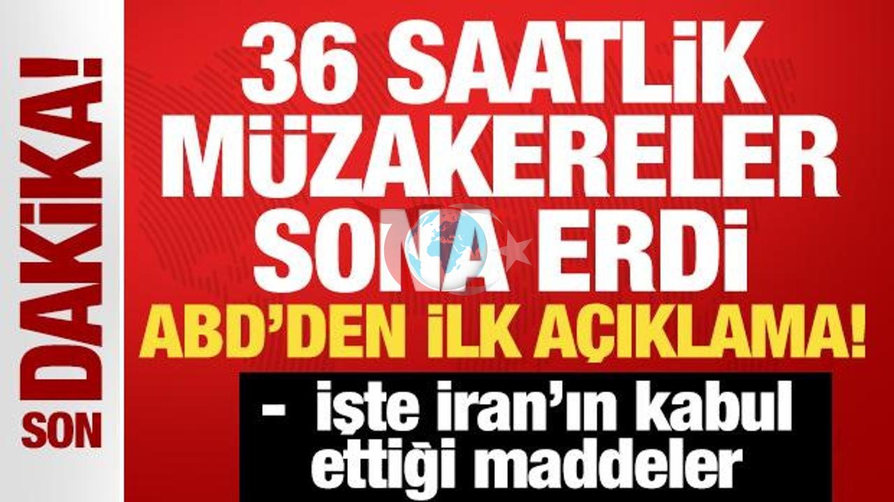 İran'la Kritik Müzakereler Tamamlandı: ABD'den İlk Yorum