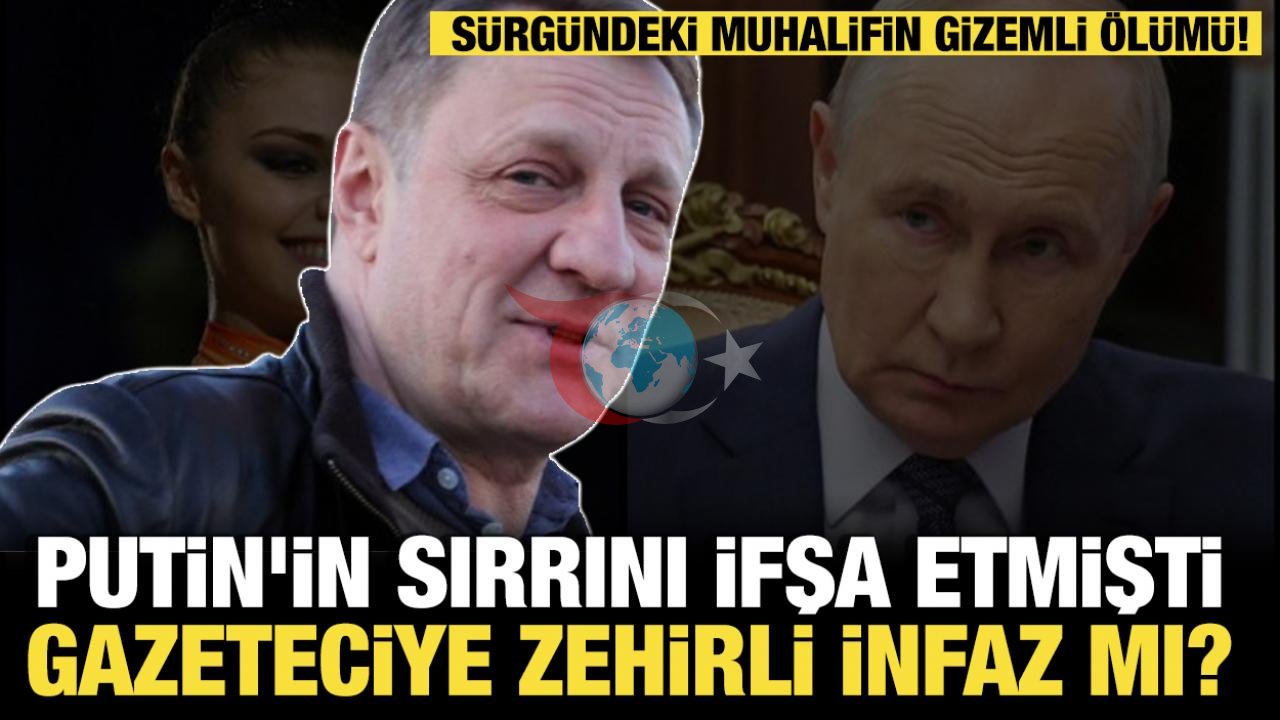 Putin'in Gizli İlişkisini Ortaya Çıkaran Gazetecinin Şüpheli Ölümü