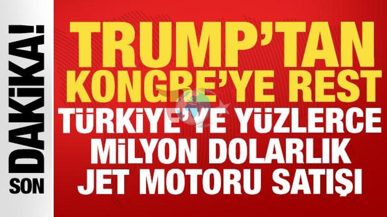 Trump, Kongre'nin Karşısında: Türkiye'ye Jet Satışı Krizi