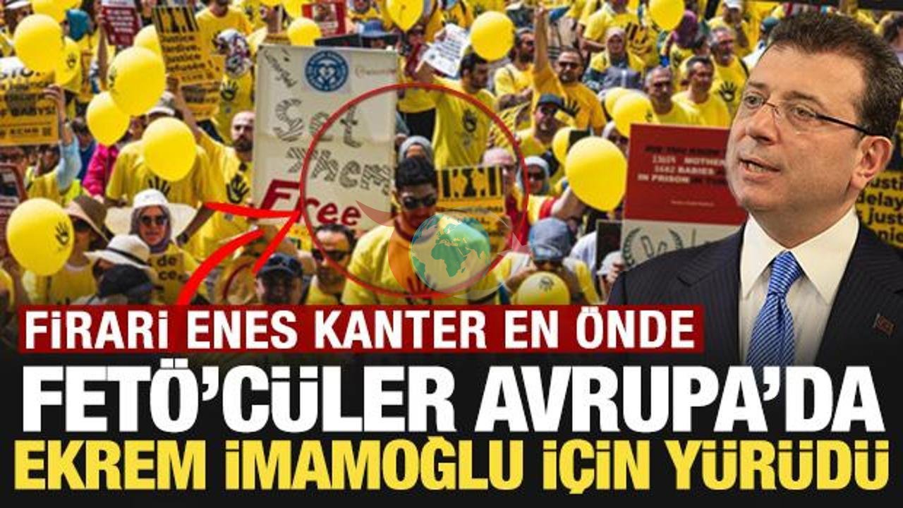 Avrupa'da FETÖ Destekli İmamoğlu Yürüyüşü: Enes Kanter Öne Çıkıyor
