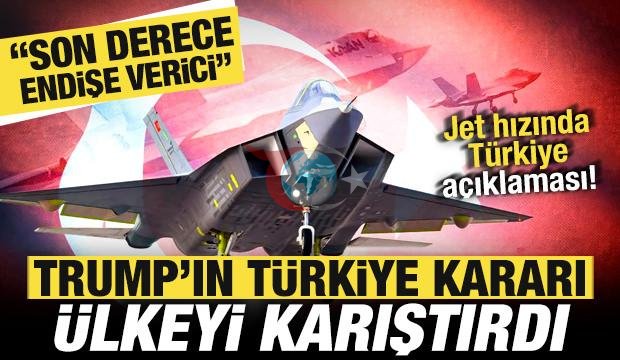 Trampın Türkiyə qərarı ölkəni çaşdırdı! Reaktiv sürətdə açıqlama: Son dərəcə narahatedici