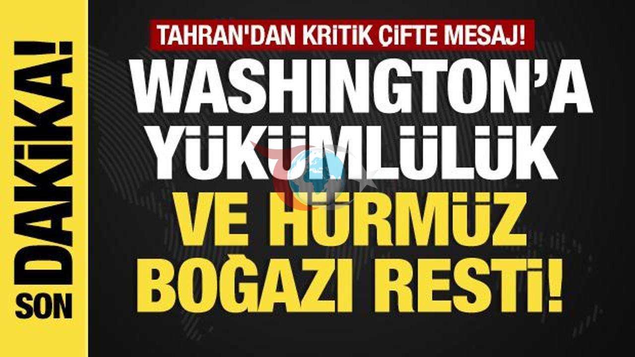 İran'dan ABD'ye Net Hürmüz Boğazı ve Mutabakat Uyarısı: "Yükümlülükler Karşılıklı Olmalı"