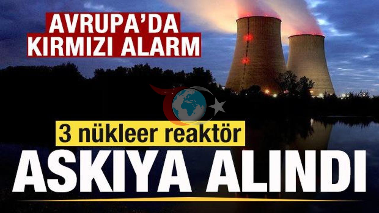 Fransa'da Sıcaklık Alarmı: 3 Nükleer Reaktör Askıya Alındı, 8'i Düşük Güce Geçti