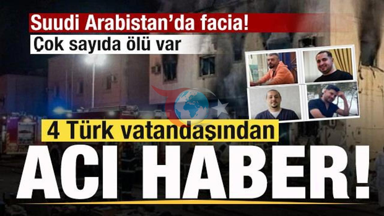 Suudi Arabistan'da Çatı Katı Yangını Faciası: 4 Türk İşçi Hayatını Kaybetti