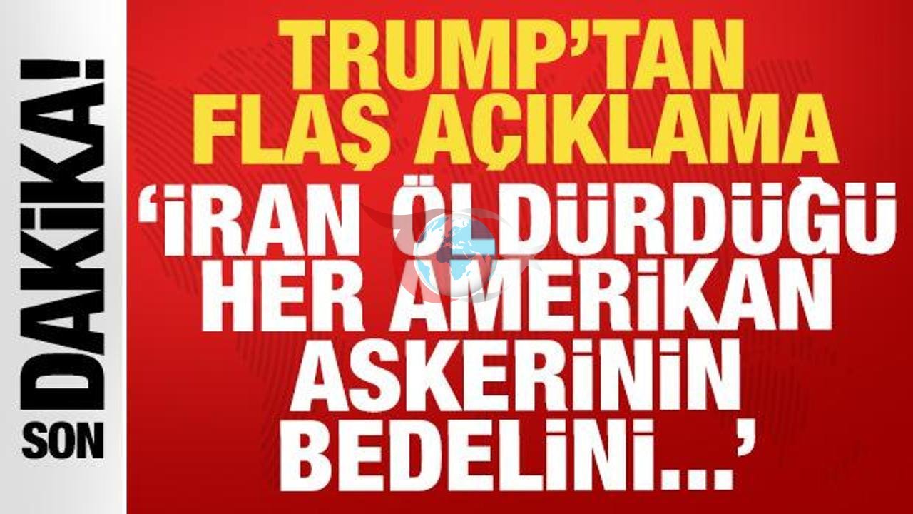Trump'tan İran'a Çok Sert Gözdağı: "Her Askerin Bedeli Ağır Olacak"