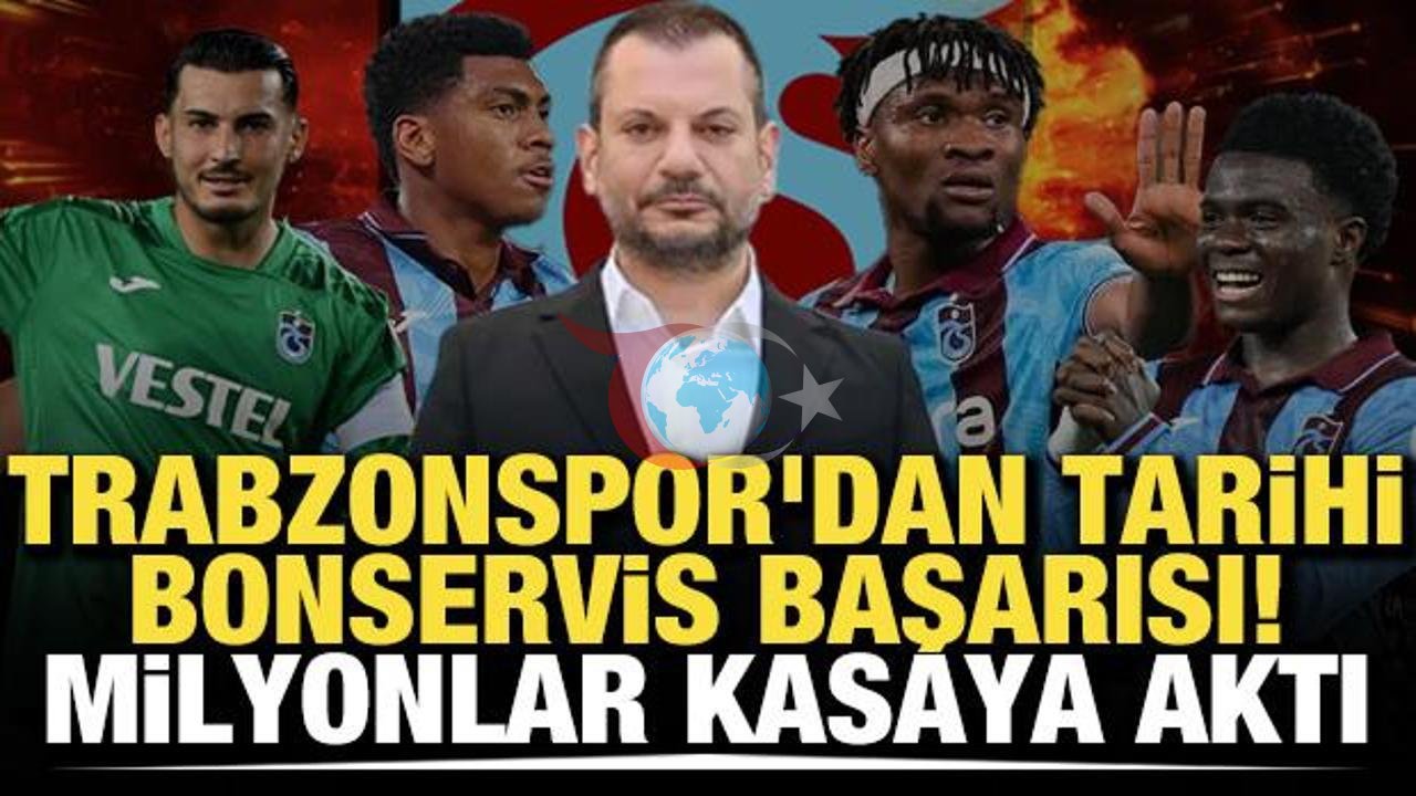 Trabzonspor'dan Tarihi Bonservis Başarısı: Karadeniz Ekibinin Kasasına Milyonlar Akıyor